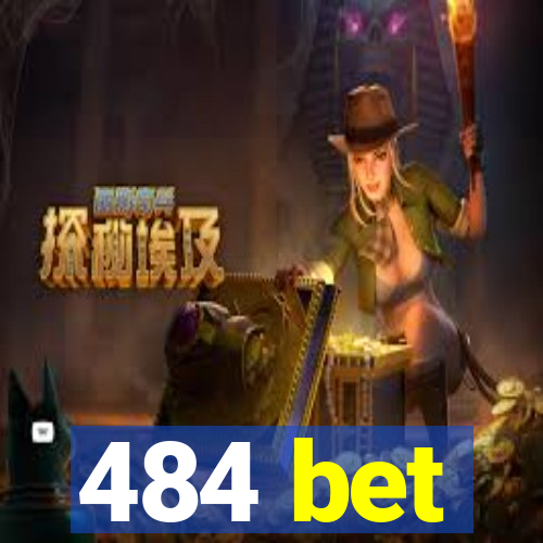 484 bet